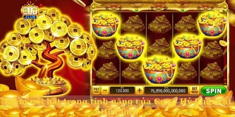 Điểm nổi bật trong tính năng của Cung Hỷ Phát Tài HitClub